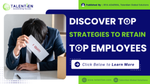 Read more about the article Employee Retention Strategies to Sustain Top Talents