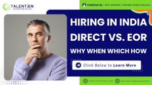 Read more about the article EOR vs. Direct Hiring in India : When to Use Which, Why It Matters, and How to Decide