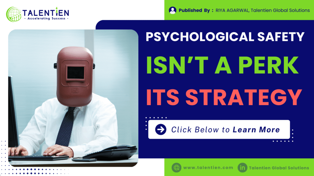 How to Create a Psychologically Safe Workplace (Even in High-Pressure Roles)