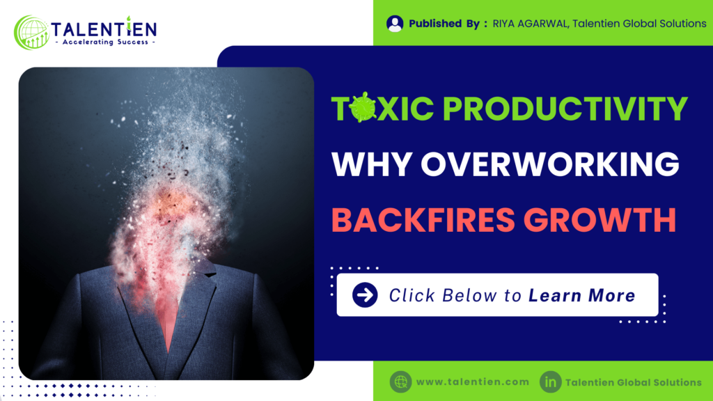 Toxic Productivity : Why Overworking Is the New Burnout