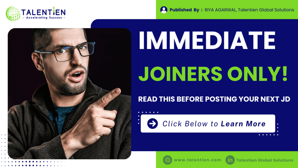Before You Say “Immediate Joiners Only” – Read This