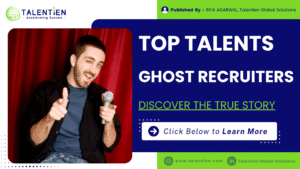 Top Talent Ghost Recruiters _ talentien global solutions